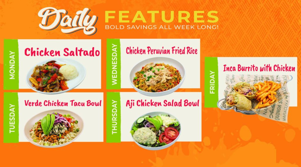 A vibrant menu displays daily specials: Chicken Saltado (Monday), Verde Chicken Taco Bowl (Tuesday), Chicken Peruvian Fried Rice (Wednesday), Aji Chicken Salad Bowl (Thursday), Inca Burrito with Chicken and fries (Friday).